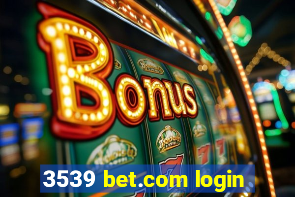 3539 bet.com login